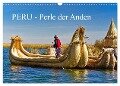 Peru - Perle der Anden (Wandkalender 2024 DIN A3 quer), CALVENDO Monatskalender - Harry Müller