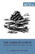 The Sabbath as Rest and Hope for the People of God - Guy Prentiss Waters