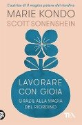 Cover-Bild zum Titel 'Lavorare con gioia. Grazie alla magia del riordino' von 'Marie Kondo, Scott Sonenshein'
