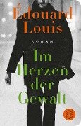 Im Herzen der Gewalt - Édouard Louis