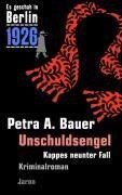 Es geschah in Berlin 1926 Unschuldsengel - Petra A. Bauer