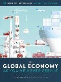 The Global Economy as You've Never Seen It: 99 Ingenious Infographics That Put It All Together: 99 Ingenious Infographics That Put It All Together - Thomas Ramge, Jan Schwochow