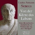 Lucius Annaeus Seneca: Von der Kürze des Lebens ¿ De brevitate vitae - Lucius Annaeus Seneca