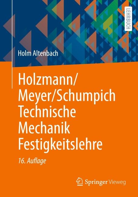 Holzmann/Meyer/Schumpich Technische Mechanik Festigkeitslehre - Holm Altenbach