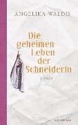 Cover-Bild zum Titel 'Die geheimen Leben der Schneiderin' von 'Angelika Waldis'