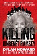 Killing JonBenét Ramsey - Dylan Howard