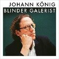 Blinder Galerist - Johann König, Daniel Schreiber