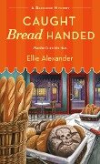 Caught Bread Handed - Ellie Alexander