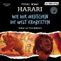Wie wir Menschen die Welt eroberten - Yuval Noah Harari