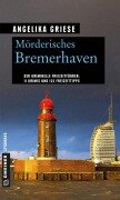Cover-Bild zum Titel 'Mörderisches Bremerhaven' von 'Angelika Griese'