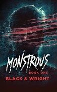 Monstrous Book One - Sawyer Black, David W Wright