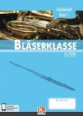 Leitfaden Bläserklasse. Schülerheft Band 1 - Flöte - Bernhard Sommer, Klaus Ernst, Jens Holzinger, Manuel Jandl, Dominik Scheider