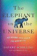 The Elephant in the Universe - Govert Schilling