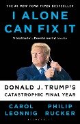 I Alone Can Fix It - Carol D. Leonnig, Philip Rucker