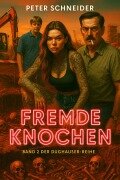 Cover-Bild zum Titel 'Fremde Knochen' von 'Peter Schneider'
