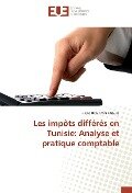 Les impôts différés en Tunisie: Analyse et pratique comptable - Alissa Ben Amar Choura