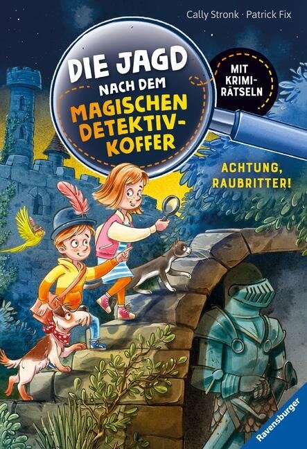 Die Jagd nach dem magischen Detektivkoffer, Band 4: Achtung, Raubritter! - Cally Stronk