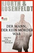 Cover-Bild zum Titel 'Der Mann, der kein Mörder war' von 'Michael Hjorth, Hans Rosenfeldt'