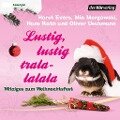 Lustig, lustig, tralalalala - Horst Evers, Mia Morgowski, Hans Rath, Oliver Uschmann