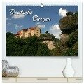 Deutsche Burgen (hochwertiger Premium Wandkalender 2025 DIN A2 quer), Kunstdruck in Hochglanz - Martina Berg