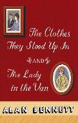 Cover-Bild zum Titel 'The Clothes They Stood Up in and the Lady and the Van' von 'Alan Bennett'