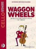 Waggon Wheels: 26 Pieces for Cello Players with Audio CD Cello Part Only and Audio CD - Katherine Colledge, Hugh Colledge