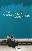 Schnell, dein Leben - Sylvie Schenk