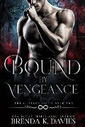 Bound by Vengeance (The Alliance, Book 2) - Brenda K. Davies