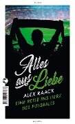 Alles aus Liebe - Alex Raack