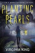 Planting Pearls (The Secrets of Selkie Moon Mystery Series, #0.5) - Virginia King