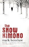 The Snow Kimono - Mark Henshaw
