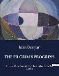 THE PILGRIM'S PROGRESS - John Bunyan