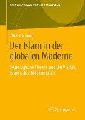Cover-Bild zum Titel 'Der Islam in der globalen Moderne' von 'Dietrich Jung'
