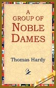 Cover-Bild zum Titel 'A Group of Noble Dames' von 'Thomas Hardy'