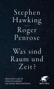 Cover-Bild zum Titel 'Was sind Raum und Zeit?' von 'Stephen Hawking, Roger Penrose'