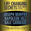 Life Changing Secrets from the 3 Masters Success Lib/E: Three Habits to Achieve Abundance in Your Finances, Your Relationships, Your Health, and Your - Joseph Murphy, Napoleon Hill, Dale Carnegie