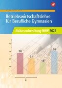 Cover-Bild zum Titel 'Betriebswirtschaftslehre für Berufliche Gymnasien. Abiturvorbereitung NRW 2027 Arbeitsheft' von 'Helmut Müller, Dirk Overbeck, Dirk Thomas, Jochen Dörr'