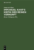 Immanuel Kant's Kritik der reinen Vernunft - Immanuel Kant