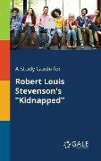 A Study Guide for Robert Louis Stevenson's "Kidnapped" - Cengage Learning Gale