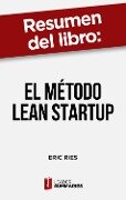 Resumen del libro "El método Lean Startup" de Eric Ries - Leader Summaries