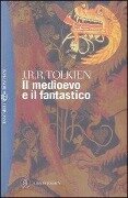 Cover-Bild zum Titel 'Il medioevo e il fantastico' von 'John R. R. Tolkien'