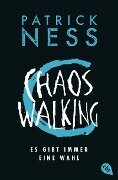 Chaos Walking - Es gibt immer eine Wahl - Patrick Ness