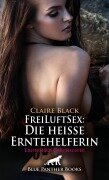 FreiLuftSex: Die heiße Erntehelferin | Erotische Geschichte - Claire Black