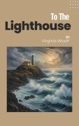 Cover-Bild zum Titel 'To the Lighthouse by Virginia Woolf' von 'Virginia Woolf, Zenith Blue Ridge Books'