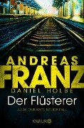 Der Flüsterer - Andreas Franz, Daniel Holbe