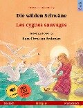 Die wilden Schwäne - Les cygnes sauvages (Deutsch - Französisch) - Ulrich Renz
