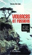 Violences et passions dans l'oeuvre de William Faulkner, John Steinbeck et Tennessee Williams - Hanania Alain Amar