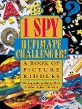 I Spy Ultimate Challenger: A Book of Picture Riddles - Jean Marzollo