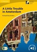 A Little Trouble in Amsterdam Level 2 Elementary/Lower-Intermediate - Richard Macandrew