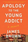 Apology to the Young Addict - James Brown